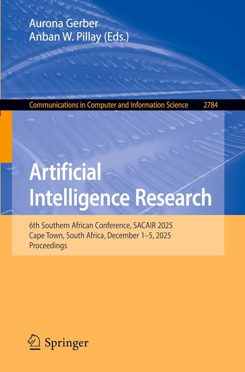 Artificial Intelligence Research: 6th Southern African Conference, Sacair 2025, Cape Town, South Africa, December 1-5, 2025, Proceedings