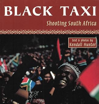 Black Taxi: Shooting South Africa, 1993-94