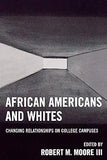 African Americans and Whites: Changing Relationships on College Campuses