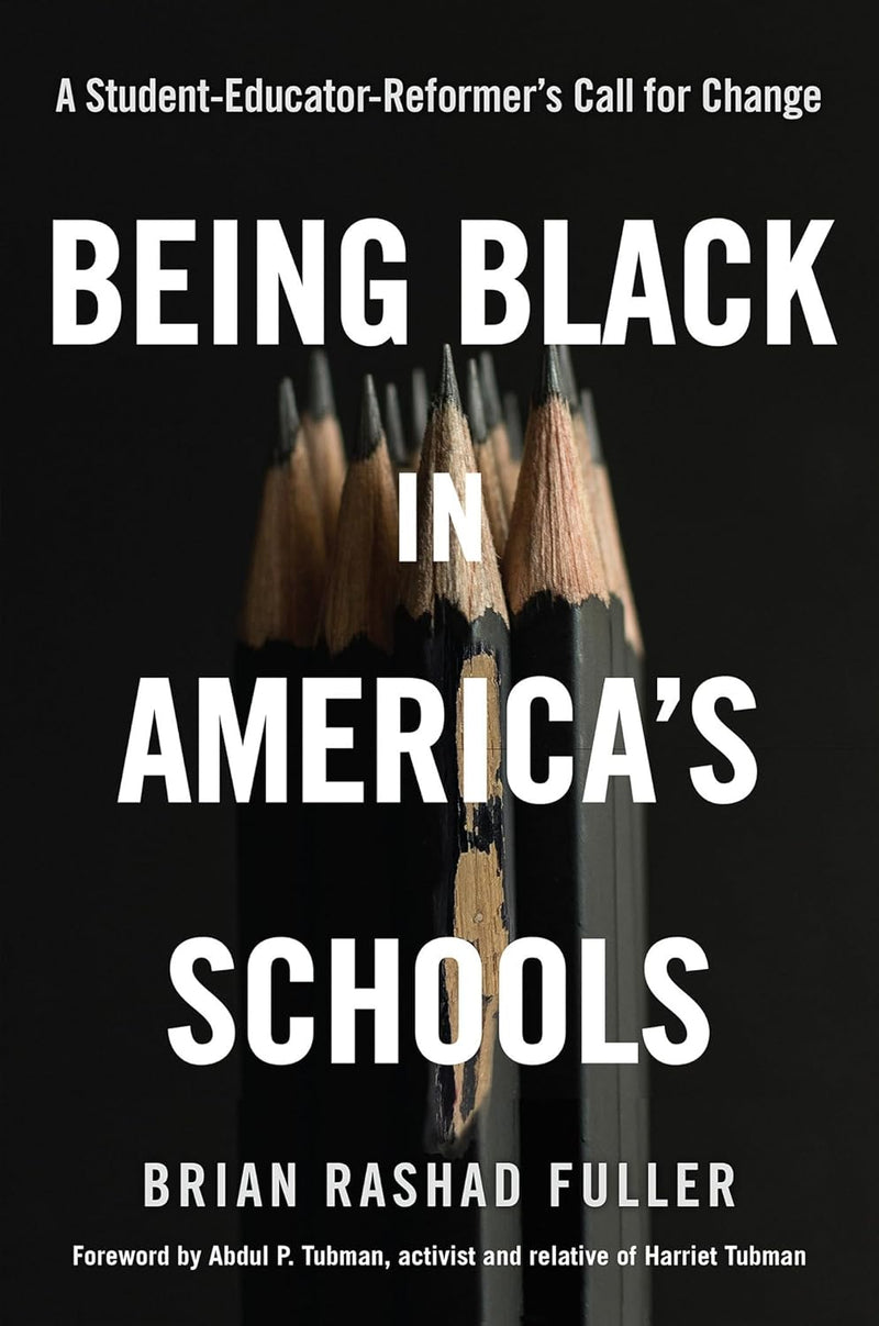 Being Black in America's Schools: A Student-Educator-Reformers Call for Change (coming soon – July 23, 2024)