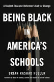 Being Black in America's Schools: A Student-Educator-Reformers Call for Change (coming soon – July 23, 2024)