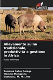 Allevamento suino tradizionale, produttivita e gestione in Africa