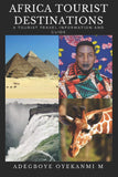 Africa Tourist Destinations: A Tourist Travel Information and Guide