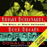 Bright Boulevards, Bold Dreams: The Story of Black Hollywood