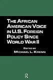 The African American Voice in U.S. Foreign Policy Since World War II