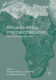 Africa-To-Africa Internationalization: Key Issues and Outcomes (2016)