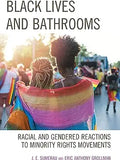 Black Lives and Bathrooms: Racial and Gendered Reactions to Minority Rights Movements