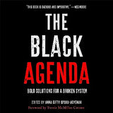 The Black Agenda: Bold Solutions for a Broken System