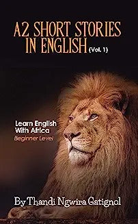 A2 Short Stories in English (Vol. 1), Learn English With Africa: Beginner Level