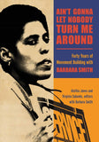 Ain't Gonna Let Nobody Turn Me Around: Forty Years of Movement Building with Barbara Smith