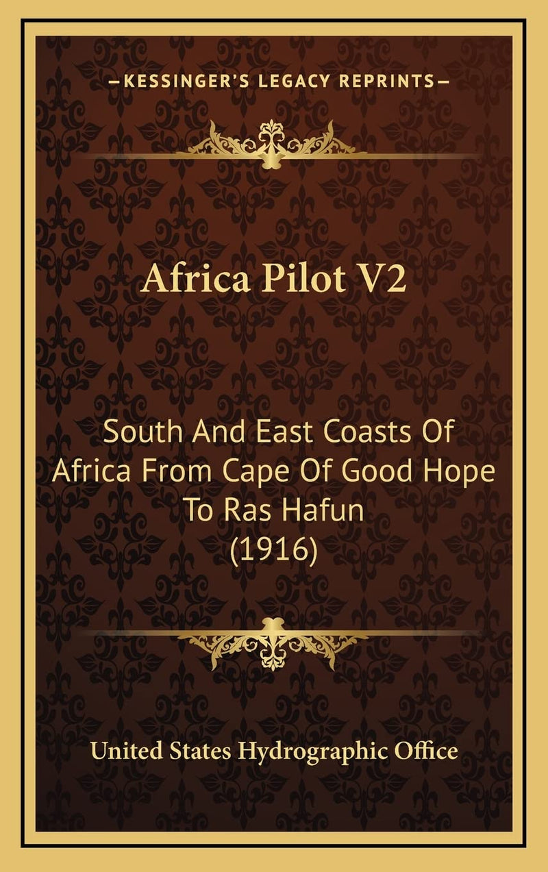 Africa Pilot V2: South And East Coasts Of Africa From Cape Of Good Hope To Ras Hafun (1916)