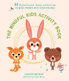 Mindful Kids Activity Book: 60 Playful Projects, Games, and Exercises