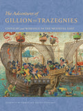 Adventures of Gillion De Trazegnies : Chivalry and Romance in the Medieval East