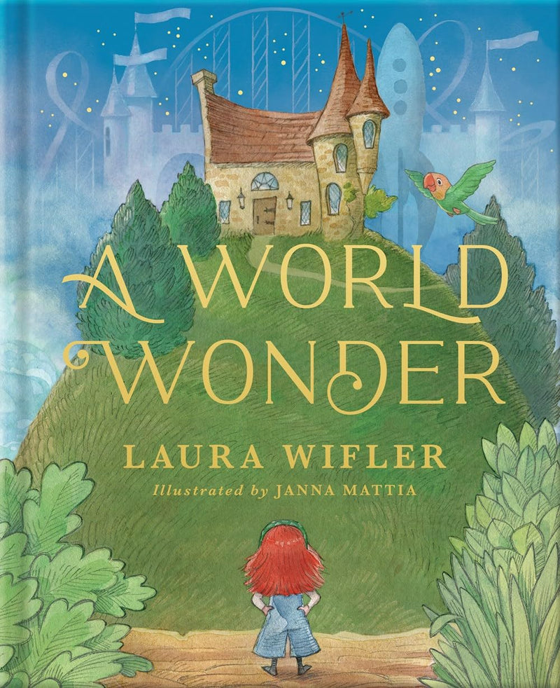 World Wonder: A Story of Big Dreams, Amazing Adventures, and the Little