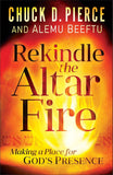 Rekindle the Altar Fire: Making a Place for God's Presence