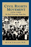 Civil Rights Movement 1954-1968: We Shall Overcome, Some Day