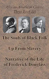 African-American Classic Three Book Set - The Souls of Black Folk, Up From Slavery, and Narrative of the Life of Frederick Douglass