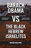 Barack Obama vs The Black Hebrew Israelites: Introduction to the History & Beliefs of 1West Hebrew Israelism