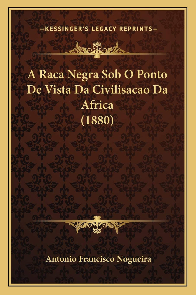 A Raca Negra Sob O Ponto De Vista Da Civilisacao Da Africa (1880)