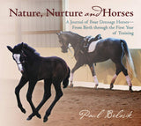 Nature, Nurture and Horses: A Journal of Four Dressage Horses in Training