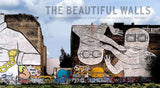 Beautiful Walls : Photographic Elevations of Street Art in Los Angeles, Berlin, and Paris