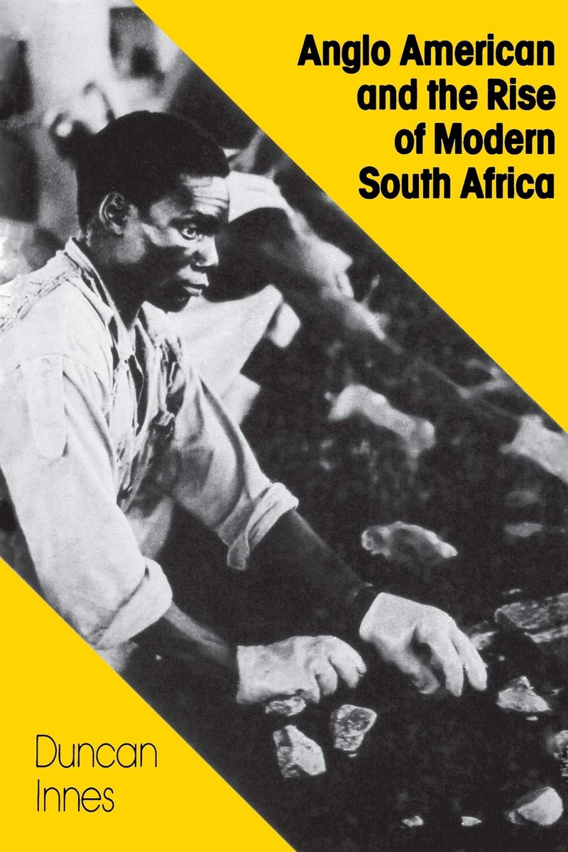 Anglo American and the Rise of Modern South Africa