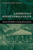 American Mediterranean: Southern Slaveholders in the Age of Emancipation