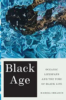 Black Age: Oceanic Lifespans and the Time of Black Life