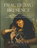 Practicing Presence: A Mother's Guide to Savoring Life through the Photos