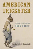 American Trickster: Trauma, Tradition and Brer Rabbit