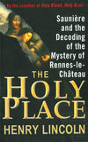 Holy Place : Sauniere and the Decoding of the Mystery of Rennes-le-Château