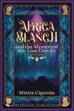 Africa Blanch and the Mystery of the Lost Gravity: (Book 1) A Magical Time Travel Adventure for Tweens & Teens Who Love Science, Mystery, and Fantasy