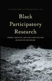 Black Participatory Research: Power, Identity, and the Struggle for Justice in Education (2016)
