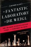 Fantastic Laboratory of Dr. Weigl : How Two Brave Scientists Battled
