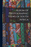 Album of Photographic Views of South Africa