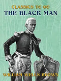 The Black Man: His Antecedents, His Genius, and His Achievements