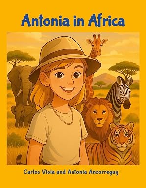 Antonia in Africa: A Journey of Friendship, Family, and Wonder