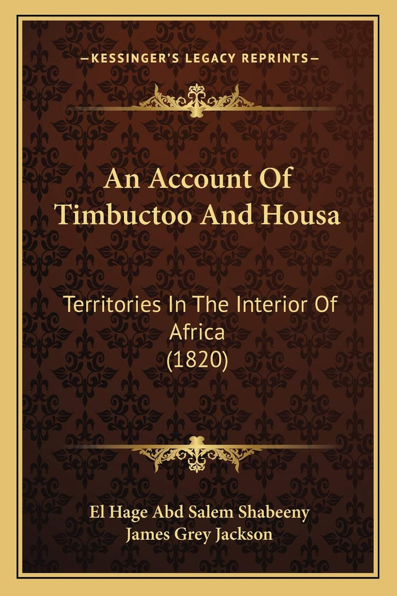 An Account Of Timbuctoo And Housa: Territories In The Interior Of Africa (1820)