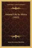 Animal Life In Africa (1912)
