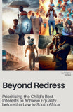 Beyond Redress: Prioritising the Child's Best Interests to Achieve Equality before the Law in South Africa