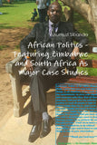 African Politics - Featuring Zimbabwe and South Africa As Major Case Studies