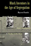 Black Inventors in the Age of Segregation: Granville T. Woods, Lewis H. Latimer, and Shelby J. Davidson