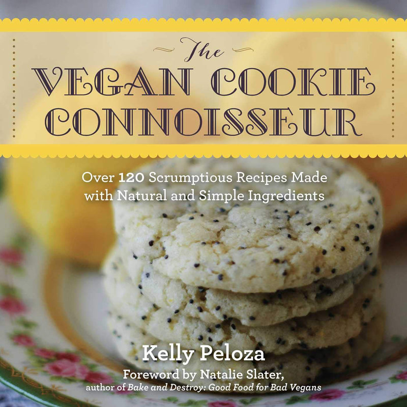 Vegan Cookie Connoisseur: Over 120 Scrumptious Recipes Made with Natural and Simple Ingredients