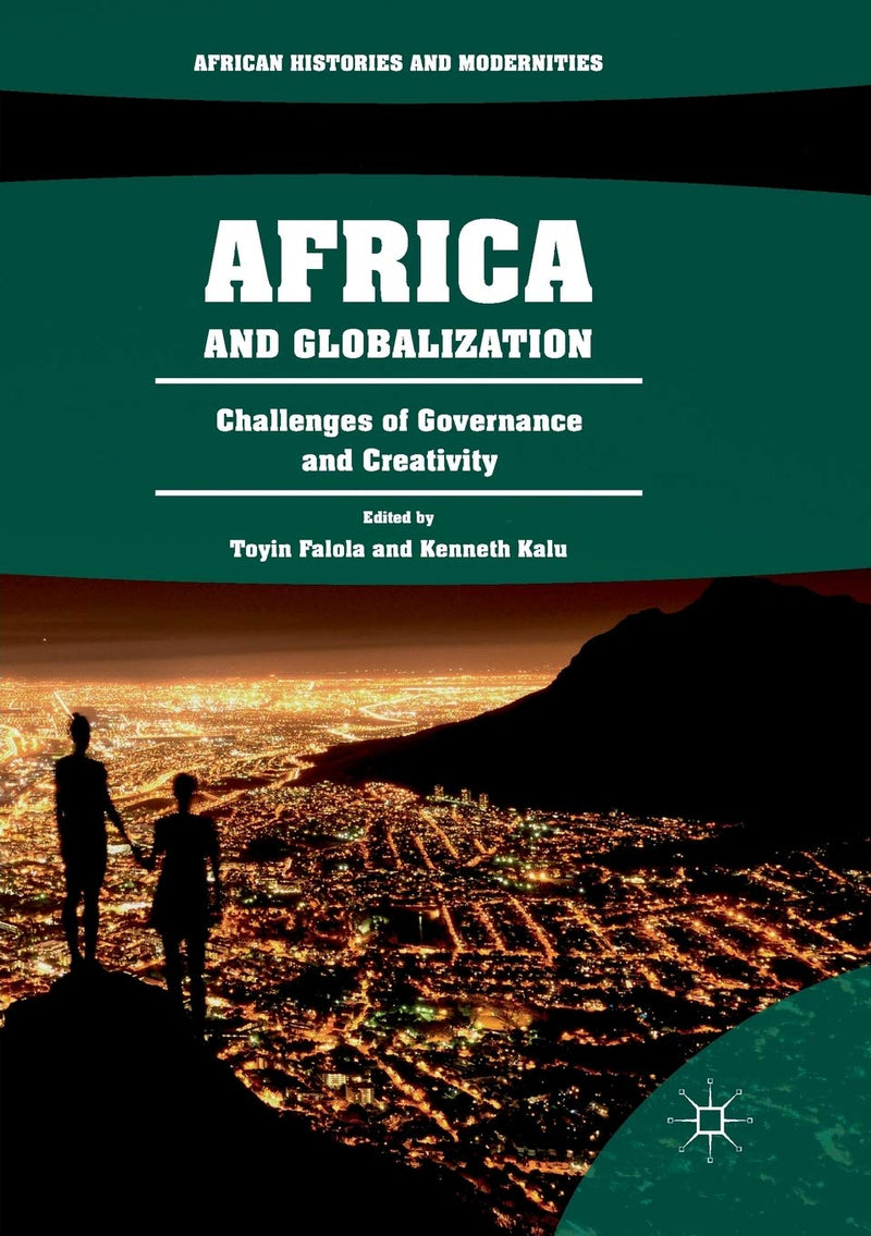 Africa and Globalization: Challenges of Governance and Creativity (Softcover Reprint of the Original 1st 2018)