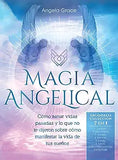 Magia Angelical (Arcángeles Colección 7 en 1): Cómo sanar vidas pasadas y lo que no te dijeron sobre cómo manifestar la vida de tus sueños (Ángeles y