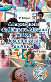 A IMPORTANCIA DA DIASPORA AFRICANA NA NOVA DESCOLONIZACAO DE AFRICA - Celso Salles - 2a Edicao: Colecao Africa