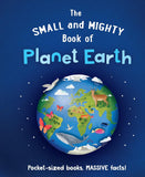 Small and Mighty Book of Planet Earth: Pocket-Sized Books, Massive