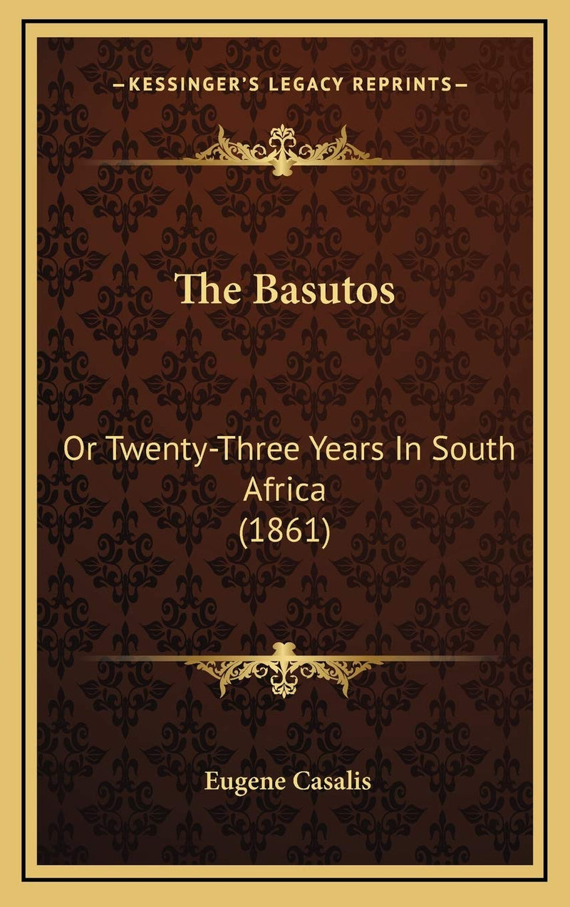 The Basutos: Or Twenty-Three Years In South Africa (1861)