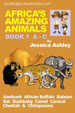Africa's Amazing Animals: Book 1 A - C