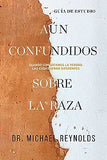 Aún confundidos sobre la raza - Guía de estudio: Cuando conozcamos la verdad las cosas serán diferentes